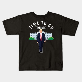 Time To Go Trump Kids T-Shirt